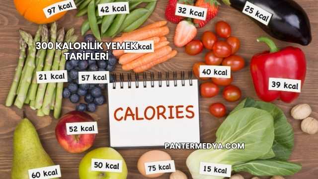 300 Kalorilik Yemek Tarifleri