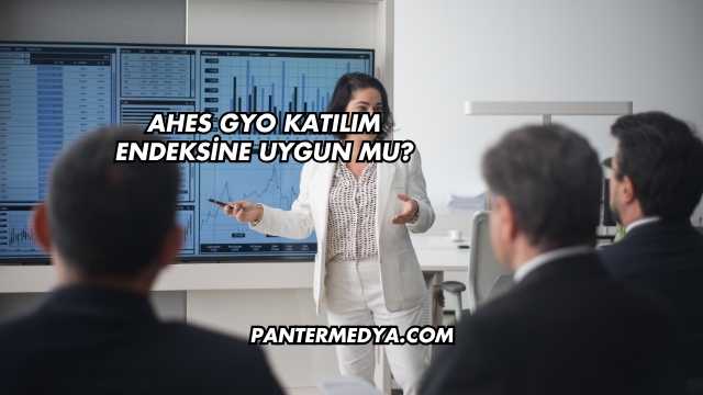 Ahes GYO Katılım Endeksine Uygun mu?
