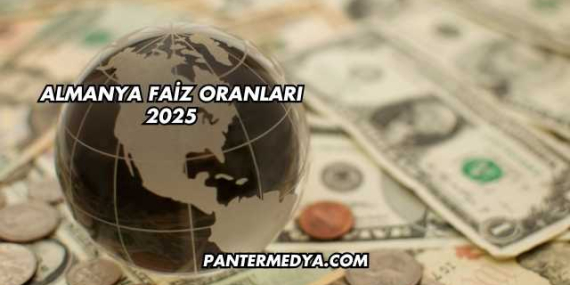 Almanya Faiz Oranları 2025