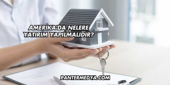 Amerika’da Nelere Yatırım Yapılmalıdır?