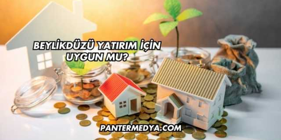 Beylikdüzü Yatırım İçin Uygun mu?