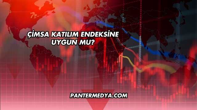 Çimsa Katılım Endeksine Uygun mu?