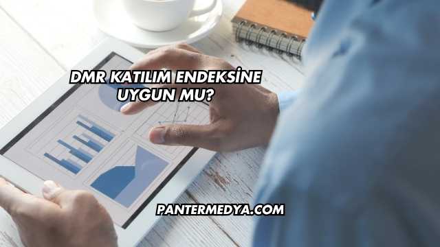 Dmr Katılım Endeksine Uygun mu?