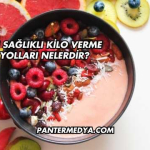 En Sağlıklı Kilo Verme Yolları Nelerdir?