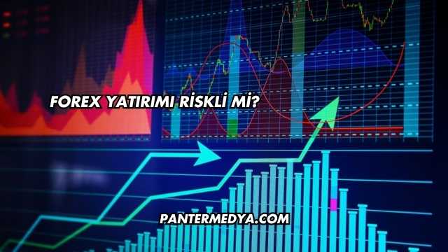 Forex Yatırımı Riskli mi?