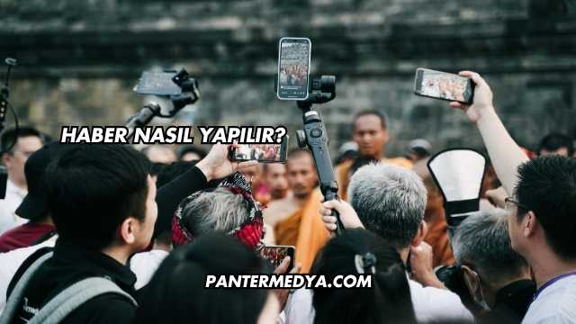 Haber Nasıl Yapılır?