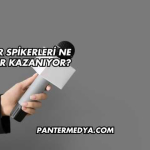 Haber Spikerleri Ne Kadar Kazanıyor?