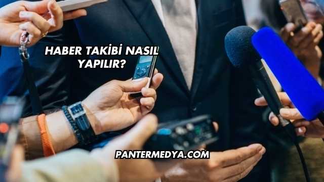 Haber Takibi Nasıl Yapılır?