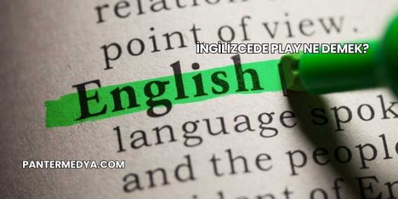 İngilizcede Play Ne Demek?