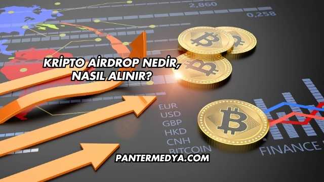 Kripto Airdrop Nedir, Nasıl Alınır