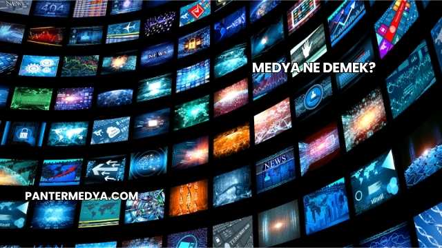Medya Ne Demek?