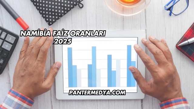 Namibia Faiz Oranları 2025