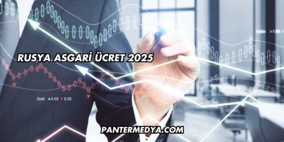 Rusya Asgari Ücret 2025
