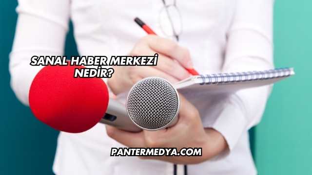 Sanal Haber Merkezi Nedir?
