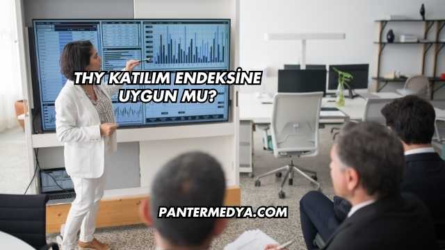 THY Katılım Endeksine Uygun mu?
