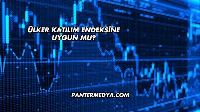 Ülker Katılım Endeksine Uygun mu?