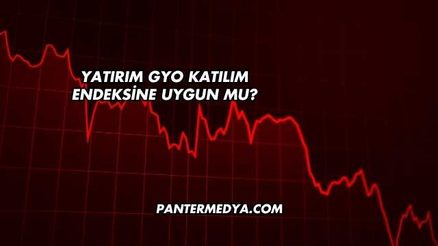 Yatırım GYO Katılım Endeksine Uygun mu?