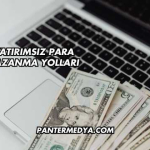 Yatırımsız Para Kazanma Yolları