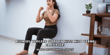 Bilimsel Verilere Göre En Hızlı Kilo Verme Taktikleri