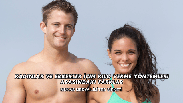 Kadınlar ve Erkekler İçin Kilo Verme Yöntemleri Arasındaki Farklar