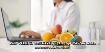 Kilo Vermeye Çalışırken Yapılan 7 Yaygın Hata