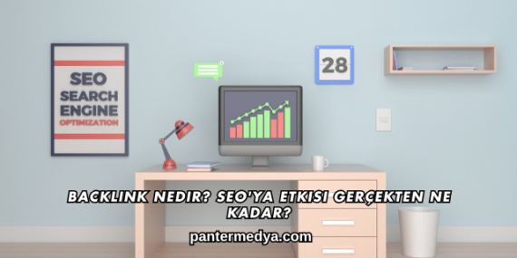 Backlink Nedir? SEO’ya Etkisi Gerçekten Ne Kadar?
