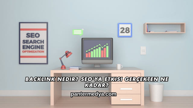 Backlink Nedir? SEO'ya Etkisi Gerçekten Ne Kadar?