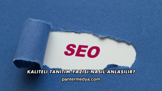 Kaliteli Tanıtım Yazısı Nasıl Anlaşılır?