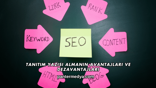 Tanıtım Yazısı Almanın Avantajları ve Dezavantajları